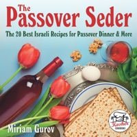 The Passover Seder: The 20 Best Israeli Recipes for Passover Dinner & More B08W7SPT7C Book Cover