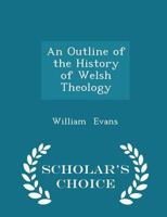 An Outline of the History of Welsh Theology 101894317X Book Cover