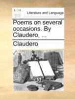 Poems on several occasions. By Claudero, ... 1170729452 Book Cover