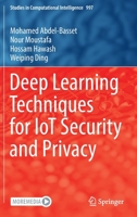 Deep Learning Techniques for IoT Security and Privacy 3030890244 Book Cover