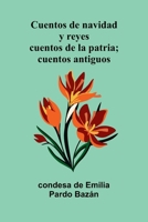 Cuentos de navidad y reyes; cuentos de la patria; cuentos antiguos (Spanish Edition) 9374129833 Book Cover