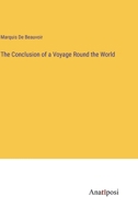 The Conclusion of a Voyage Round the World 3382155532 Book Cover