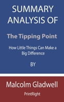 Summary Analysis Of The Tipping Point: How Little Things Can Make a Big Difference By Malcolm Gladwell B08FP7LFNQ Book Cover