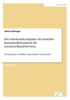 Der Autoboardcomputer ALS Zentrales Kommunikationstool Fur Location-Based-Services 3838629264 Book Cover
