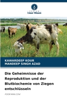 Die Geheimnisse der Reproduktion und der Blutbiochemie von Ziegen entschlüsseln: POOR MAN COW (German Edition) 620767054X Book Cover