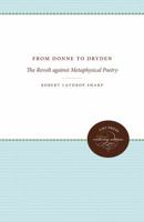 From Donne to Dryden: The revolt against metaphysical poetry 1469644827 Book Cover
