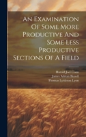 An Examination Of Some More Productive And Some Less Productive Sections Of A Field 1022404687 Book Cover