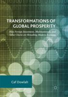 Transformations of Global Economy: How Foreign Investment, Multinationals, and Value Chains Are Remaking Modern Economy 3319711040 Book Cover