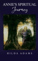 Annie's Spiritual Journey 1685373453 Book Cover