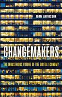 Changemakers: The Industrious Future of the Digital Economy 1509538909 Book Cover
