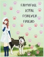 Faithfull loyal forever friend: lined Notebook journal, Large (8.5 x 11 inches) - 100 Pages. 1698965044 Book Cover