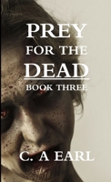 Prey for the Dead: Book Three 0244058369 Book Cover