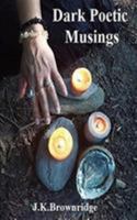 Dark Poetic Musings 178876563X Book Cover