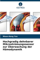 Hochgradig dehnbarer Mikrostr�mungssensor zur �berwachung der H�modynamik 6205741733 Book Cover