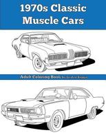 1970s Classic Muscle Cars: Adult Coloring Book 1532713800 Book Cover