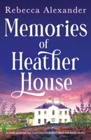 Memories of Heather House: A totally gorgeous and heart-wrenching novel filled with family secrets (Wildflower Secrets) 1805500732 Book Cover