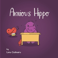 Anxious Hippo: A Children's Book About Dealing with Anxiety B08Y4FHMT2 Book Cover