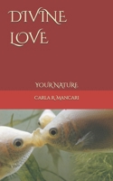 DIVINE LOVE: YOUR NATURE 1980327548 Book Cover