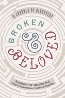 Broken & Beloved: A Journey of Discovery B08D4VRN8G Book Cover