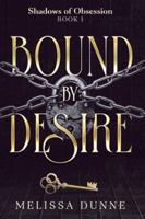 Bound by Desire: A Dark Psychological Thriller (Shadows of Obsession) B0FPFQCJ6X Book Cover