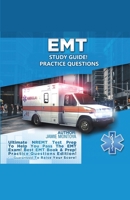 EMT Study Guide! Practice Questions Edition ! Ultimate NREMT Test Prep To Help You Pass The EMT Exam! Best EMT Book & Prep! Practice Questions Edition. Guaranteed To Raise Your Score! 1617044725 Book Cover
