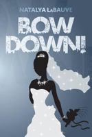 Bow Down! 1975984056 Book Cover