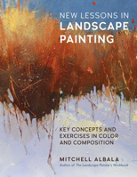 New Lessons in Landscape Painting: Key Concepts and Exercises in Color and Composition - By the author of The Landscape Painter's Workbook (For Artists) 1577158814 Book Cover