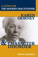 Karen Horney & Character Disorder: A Guide For The Modern Practitioner 0826129951 Book Cover