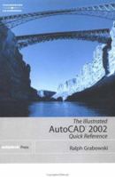 The Illustrated AutoCAD 2002 Quick Reference 0766838498 Book Cover