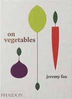 On Vegetables: Modern Recipes for the Home Kitchen 071487390X Book Cover