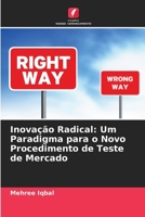 Inovação Radical: Um Paradigma para o Novo Procedimento de Teste de Mercado 6209631541 Book Cover