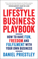 Lifestyle Business Playbook: How to Structure Your Business for Fun, Freedom and Flexibility 0857089927 Book Cover