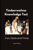 Timberwolves Knowledge Test: Fun, Facts Trivia B0DPR1SWMR Book Cover