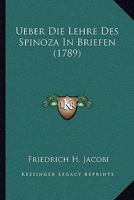 Ueber Die Lehre Des Spinoza In Briefen (1789) 116594376X Book Cover