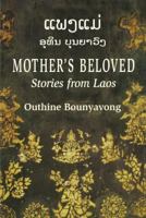 Mother's Beloved: Stories from Laos 0295977361 Book Cover