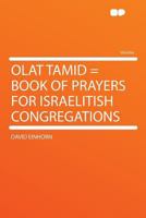 Olat Tamid = Book of Prayers for Israelitish Congregations 1017700923 Book Cover