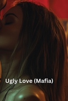 Ugly Love (Mafia) B0DSDKHXSP Book Cover
