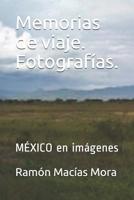 Memorias de Viaje. Fotograf�as.: M�xico En Im�genes 1983314005 Book Cover