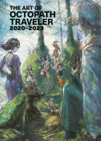 The Art of Octopath Traveler: 2020-2023 1506752470 Book Cover