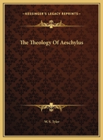 The Theology Of Aeschylus 1425459773 Book Cover