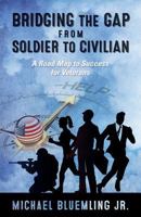 Bridging the Gap from Soldier to Civilian 1940598958 Book Cover