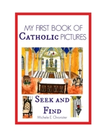 My First Book of Catholic Pictures Seek and Find 1790627699 Book Cover