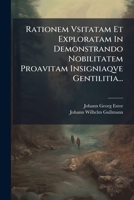 Rationem Vsitatam Et Exploratam In Demonstrando Nobilitatem Proavitam Insigniaqve Gentilitia... 1276143389 Book Cover