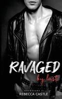 Ravaged By Lust: 0645587702 Book Cover