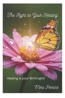 The Right to Your Healing B0GKDSSRR6 Book Cover