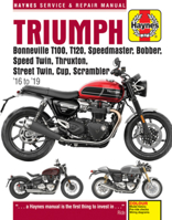 Triumph Bonneville T100, T120, Speedmaster, Bobber, Speed Twin, Thruxton, Street Twin, Cup  Scrambler 900  1200, '16-'19: Covers models with water-cooled engines 1785214497 Book Cover