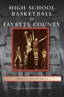 High School Basketball in Fayette County 1531644260 Book Cover