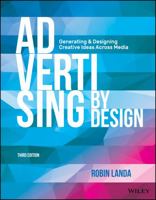 Advertising by Design: Generating and Designing Creative Ideas Across Media 0470362685 Book Cover
