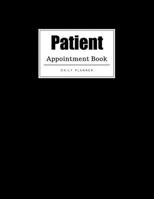 Patient Appointment Book: Weekly Patient Appointment Book, Daily Appointment Book with Hourly and 15-Minute Intervals (8.5 x 11 - 109 Pages ) 169681409X Book Cover