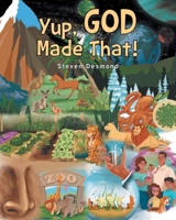 Yup, God Made That! B0CCK7FFJ6 Book Cover